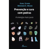 Prevenção e Cura com Pedras de Werner A Meier e Karl Stark