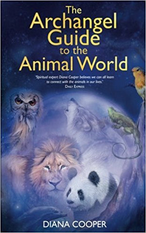 The Archangel Guide to the Animal World - Diana Cooper