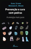 Prevenção e Cura com Pedras de Werner A Meier e Karl Stark