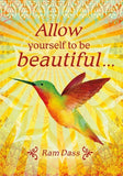 Allow yourself to be Beautiful - Ram Dass