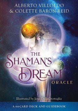 The Shaman's Dream Oracle | Alberto Villoldo and Colette Baron-Reid